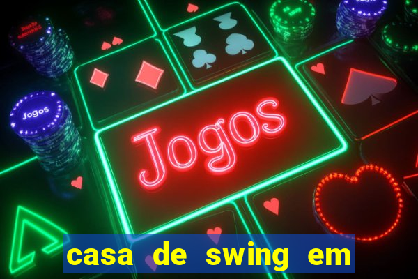 casa de swing em foz do iguacu